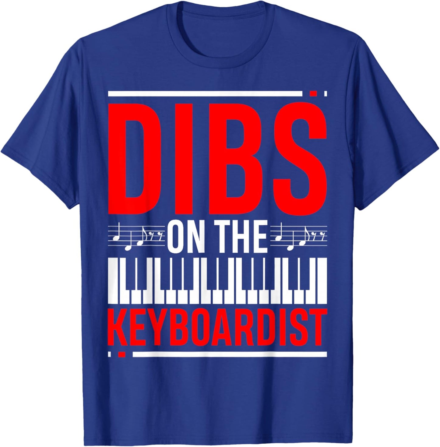 Dibs On The Keyboardist Funny Music Lover Gift Humor T-Shirt - T-Shirt | Royal
