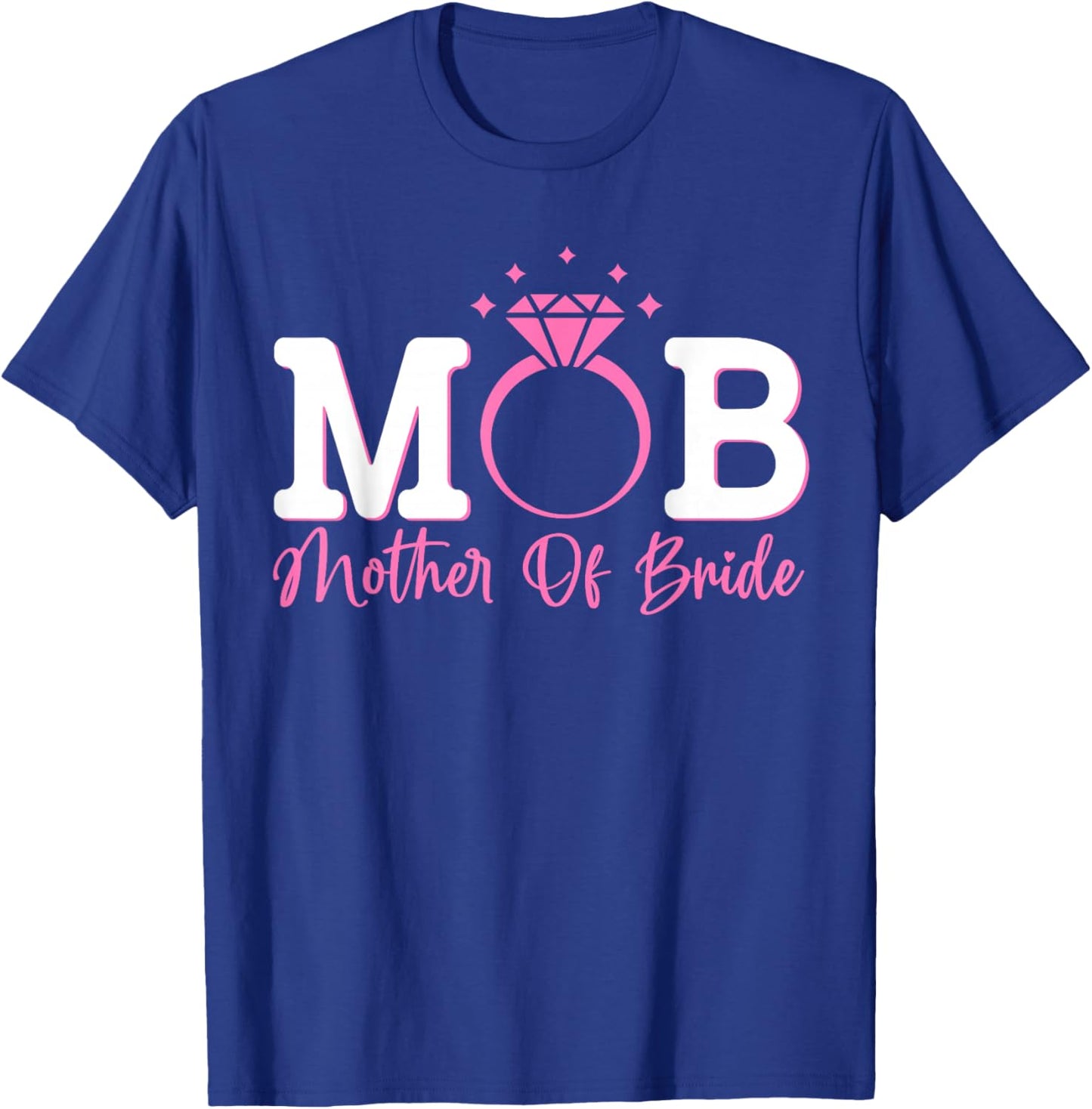 Mob Mother of The Groom Wedding Bridal Engagement Party T-Shirt - T-Shirt | Royal