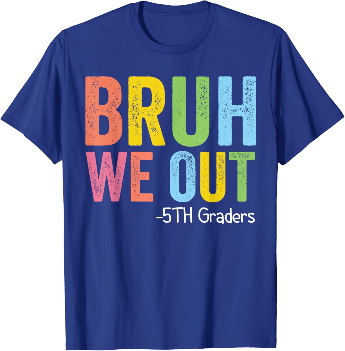 Bruh We Out 5th Graders Fifth Grade Graduation Class of 2026 T-Shirt - T-Shirt | Royal