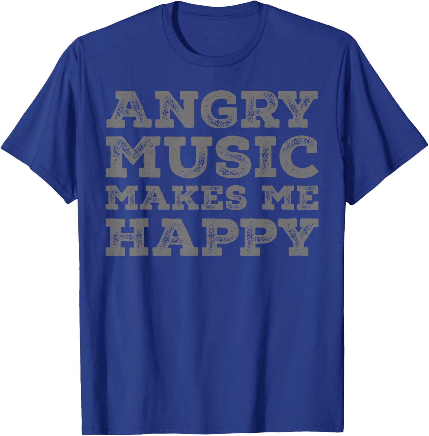Angry Music Makes Me Happy - Funny Angry Music Lover T-Shirt - T-Shirt | Royal