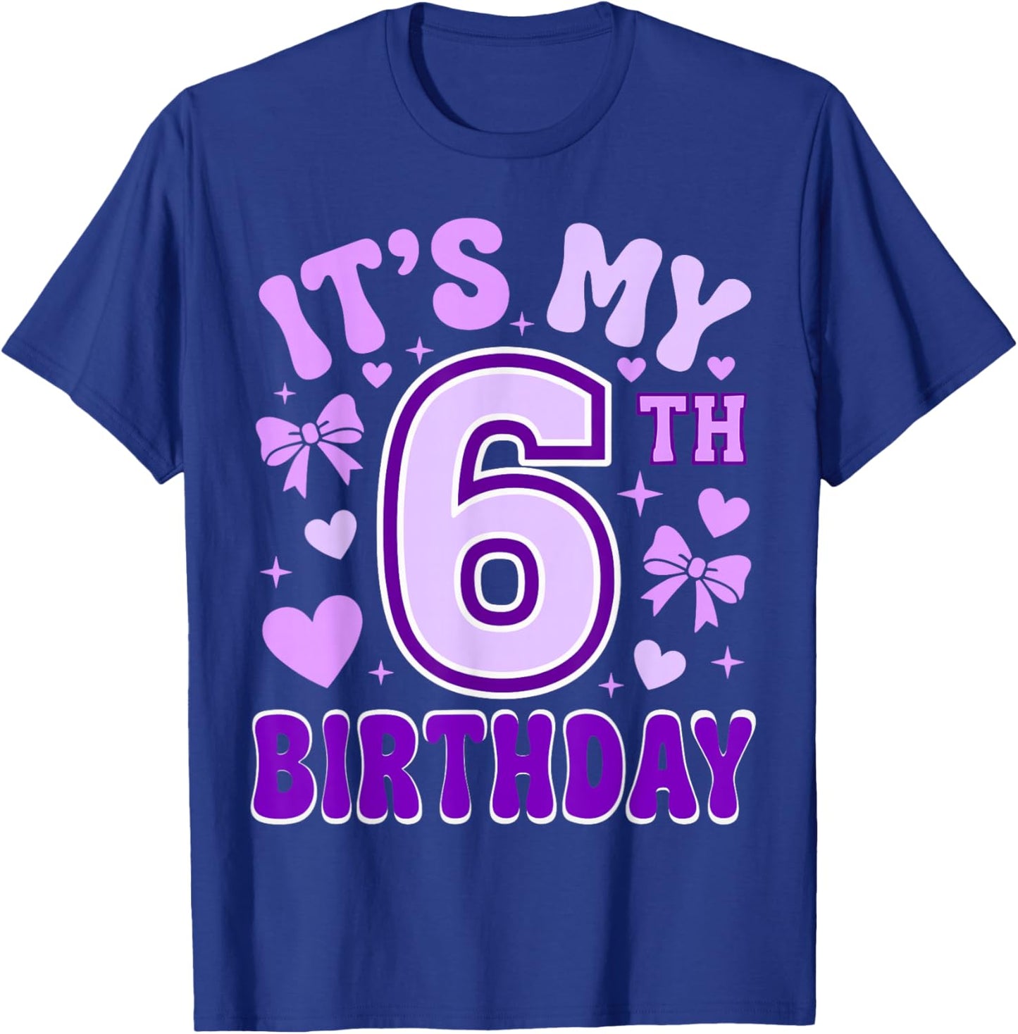 6th Birthday Girls Apparel Six Years Old It's My 6 Bday T-Shirt - T-Shirt | Royal