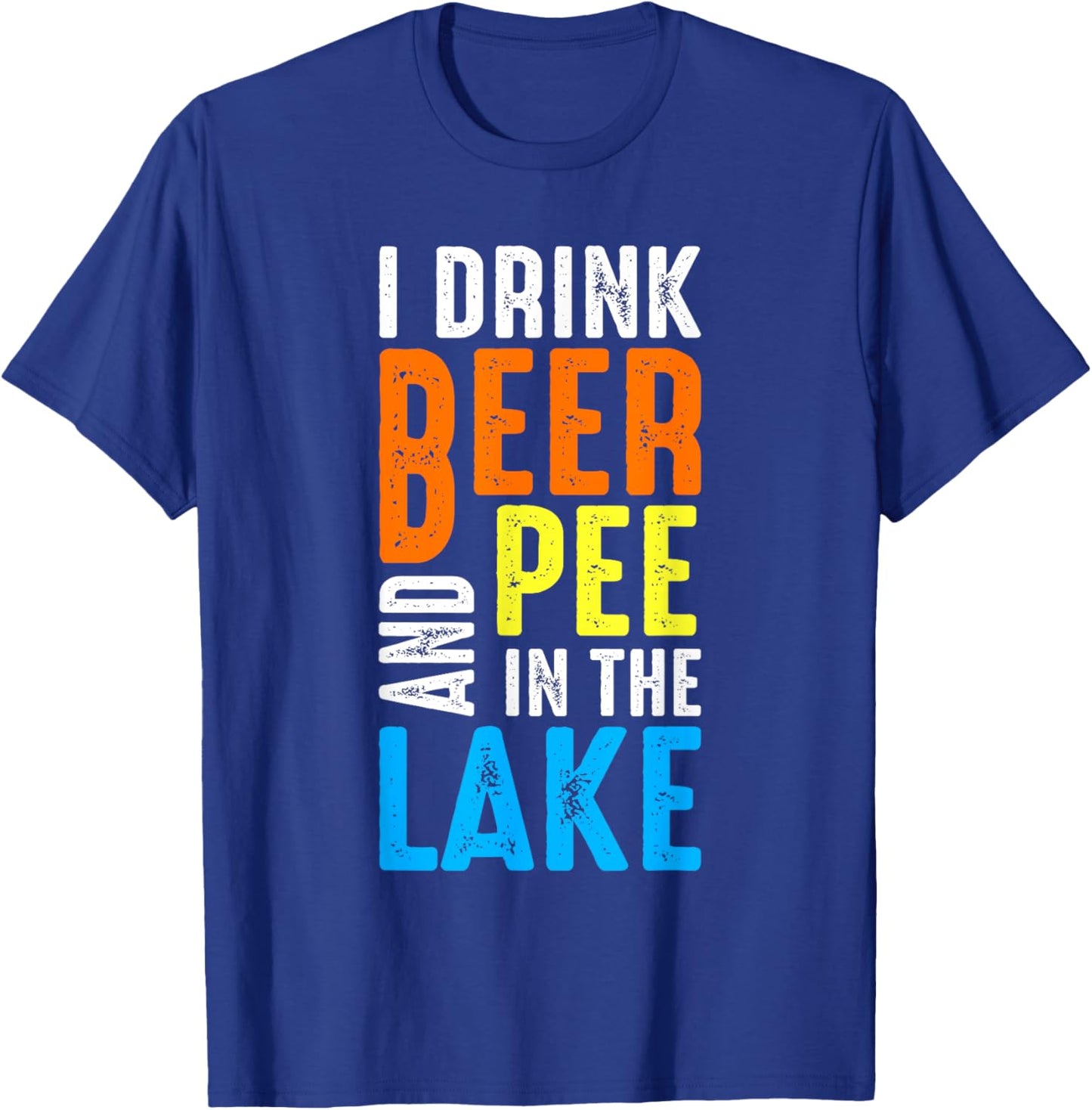 I Drink Beer and Pee In The Lake Summer Vacation Family Trip Women T-Shirt - T-Shirt | Royal