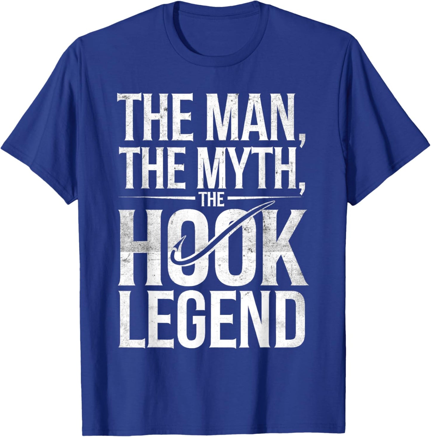 The Man The Myth The Hook Legend Fishing Dad Funny Fisherman T-Shirt - T-Shirt | Royal