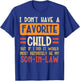 I Dont Have Favorite Child Son In Law Funny Fathers Day Dad T-Shirt - T-Shirt | Royal