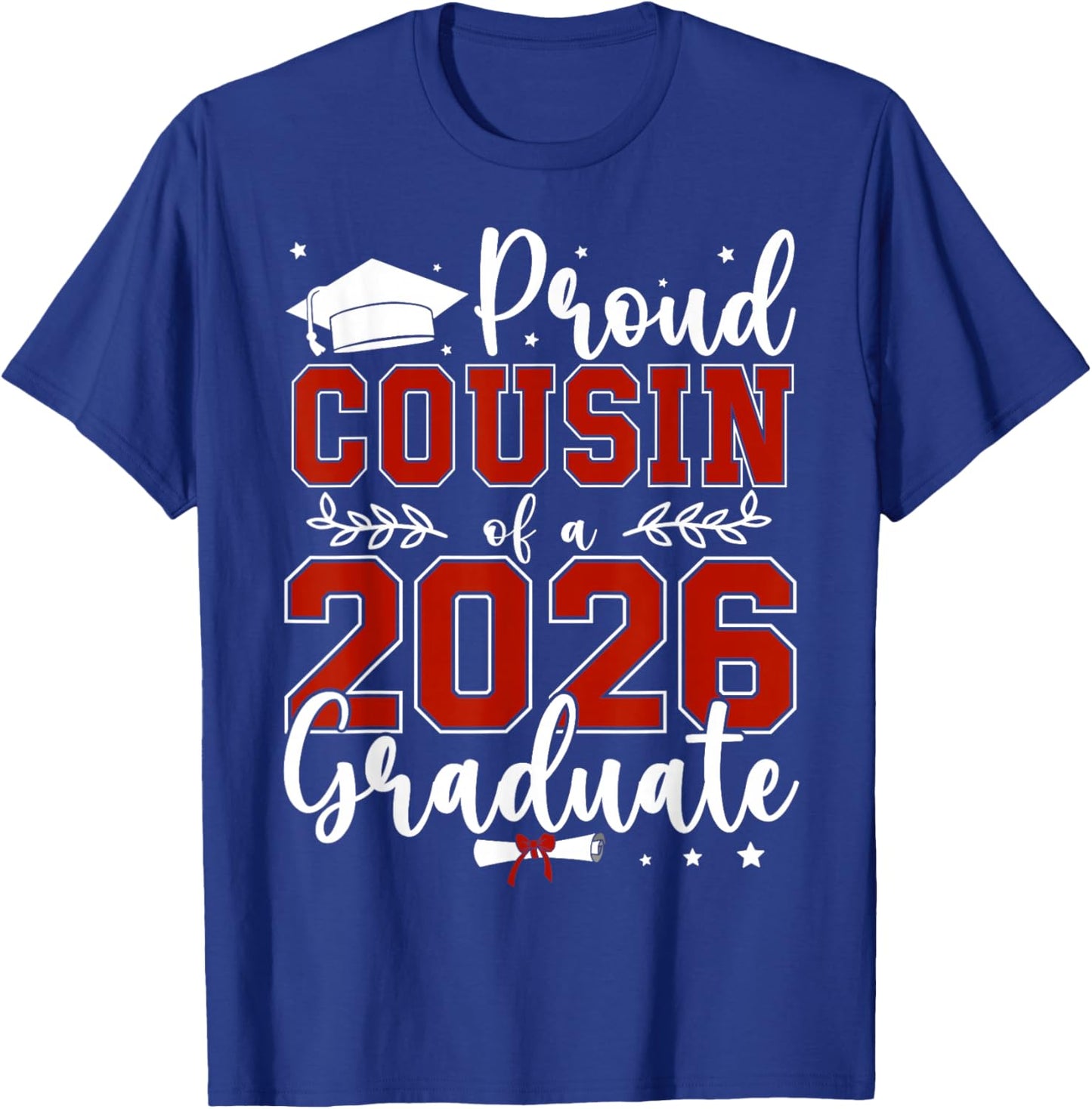 Proud Cousin of a Class of 2026 Graduate for Graduation T-Shirt - T-Shirt | Royal