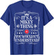 Funny Vintage Mikey Name And Gifts Mikey Name Its A Mikey Thing You Wouldn't Understand -Adults -Kids Black Short Sleeve Small T-Shirt - T-Shirt | Royal
