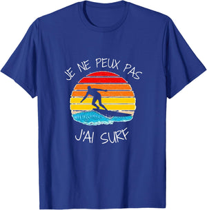 Je NE Peux Pas J'Ai Surf pour Surfer Homme Femme Enfant Girl Haut de Gamme T-Shirt - T-Shirt | Royal