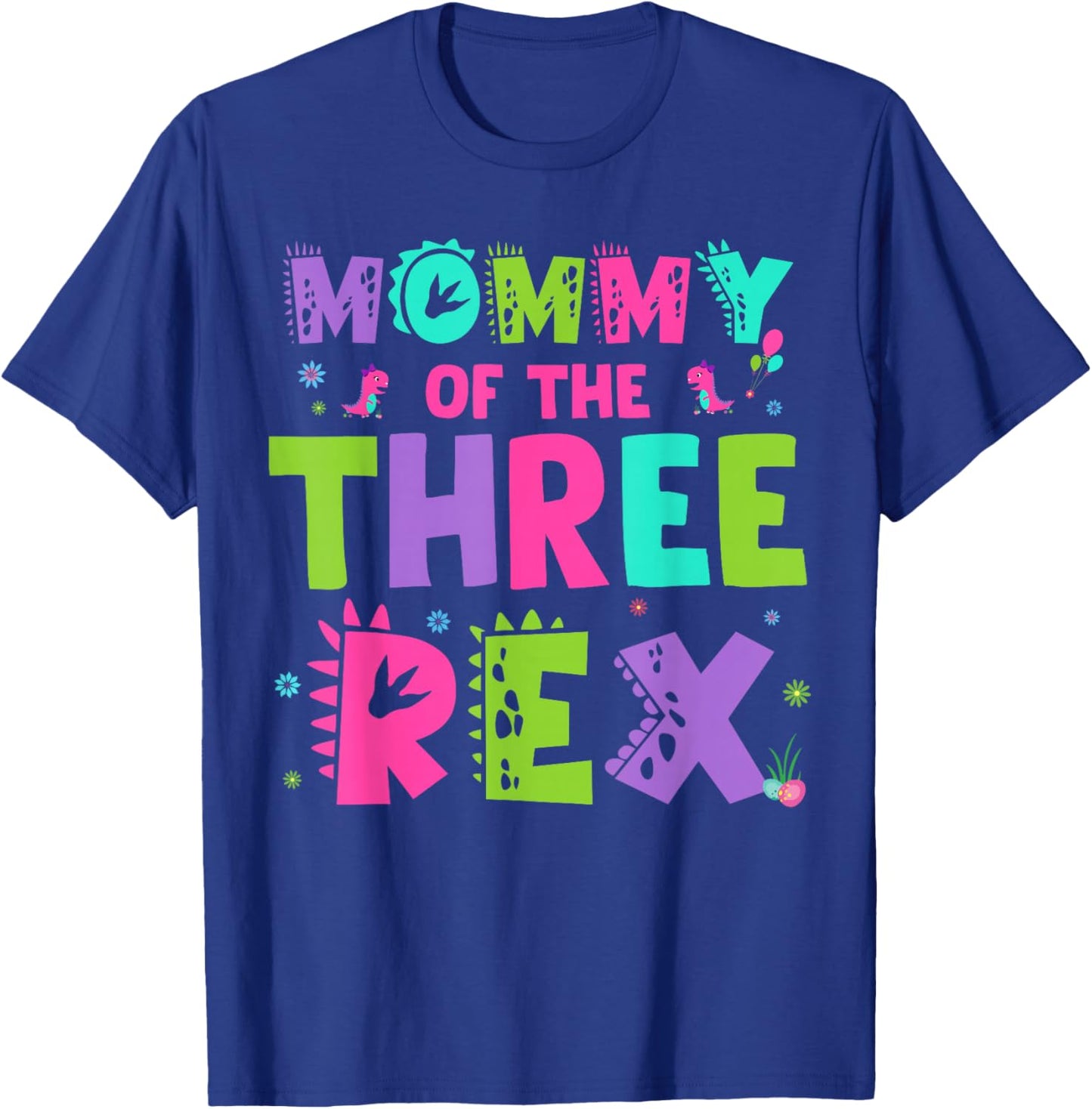 Mommy of The Three Rex Funny Cute Dinosaur Birthday Family T-Shirt - T-Shirt | Royal