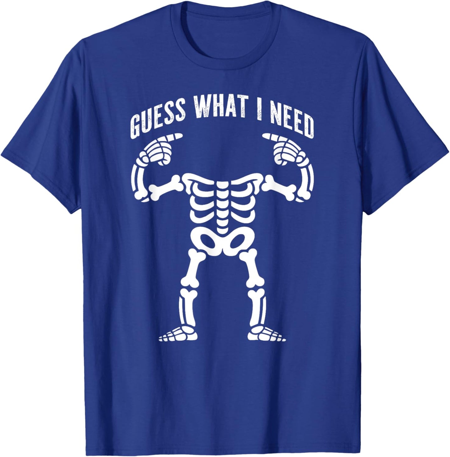 Headless Skeleton Guess What I Need T-Shirt - T-Shirt | Royal