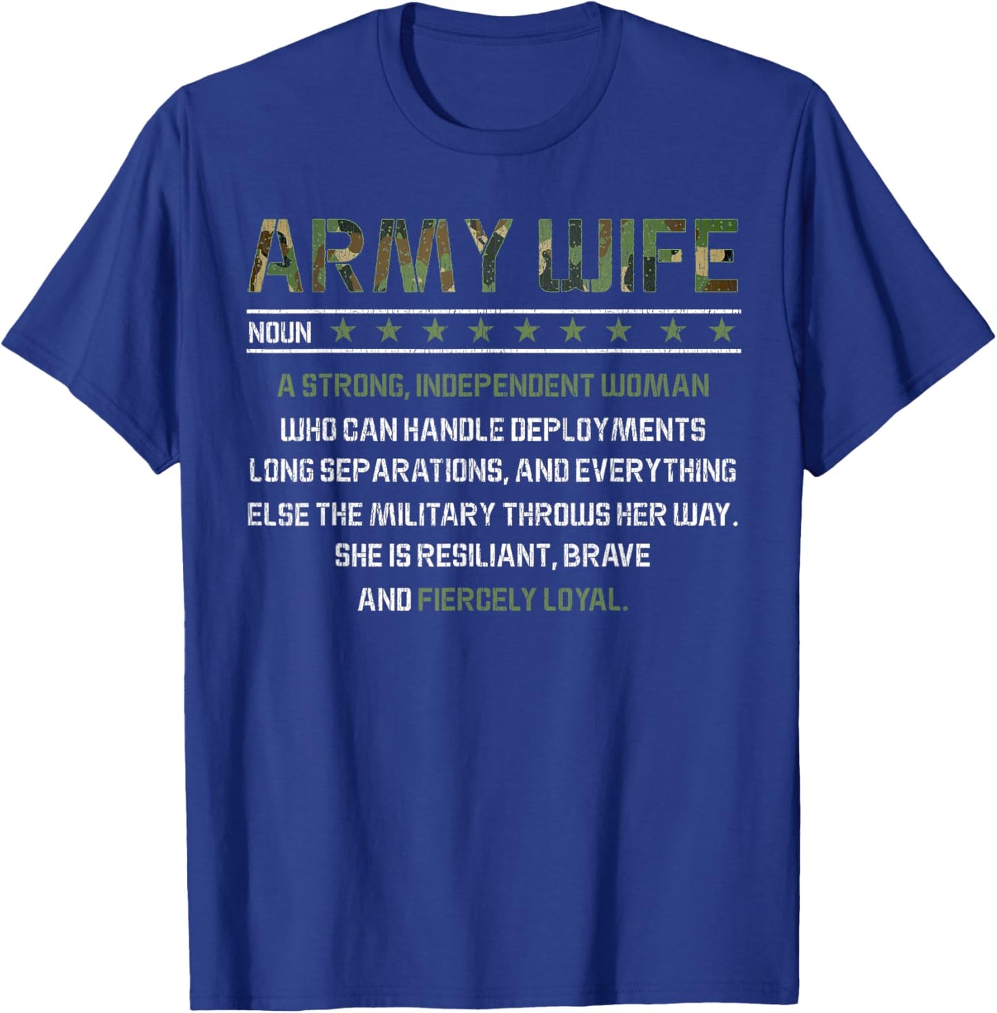 Army Wife Meaning Noun- Strong Independent Women Military T-Shirt - T-Shirt | Royal