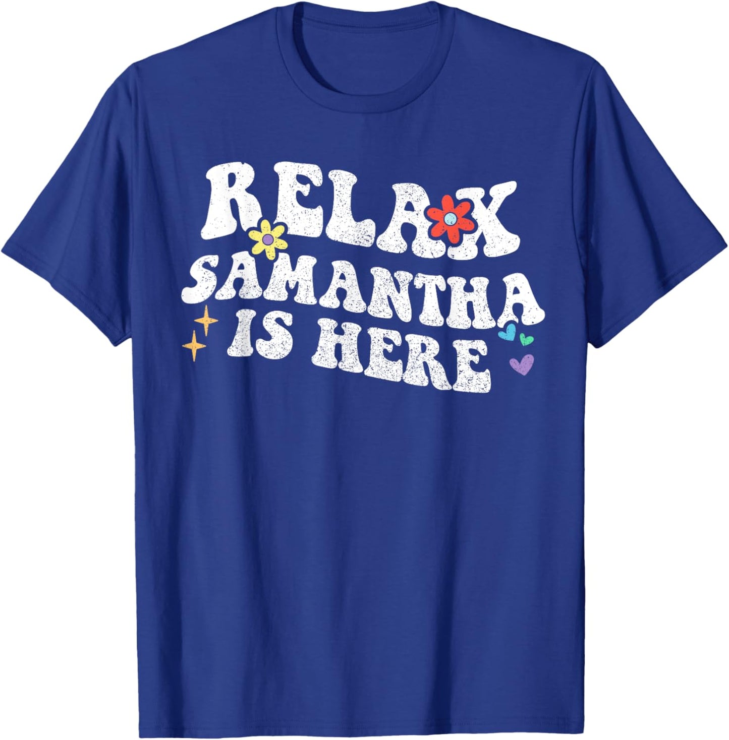 Retro Groovy Relax Samantha Is Here Funny Mother's Day Name T-Shirt - T-Shirt | Royal