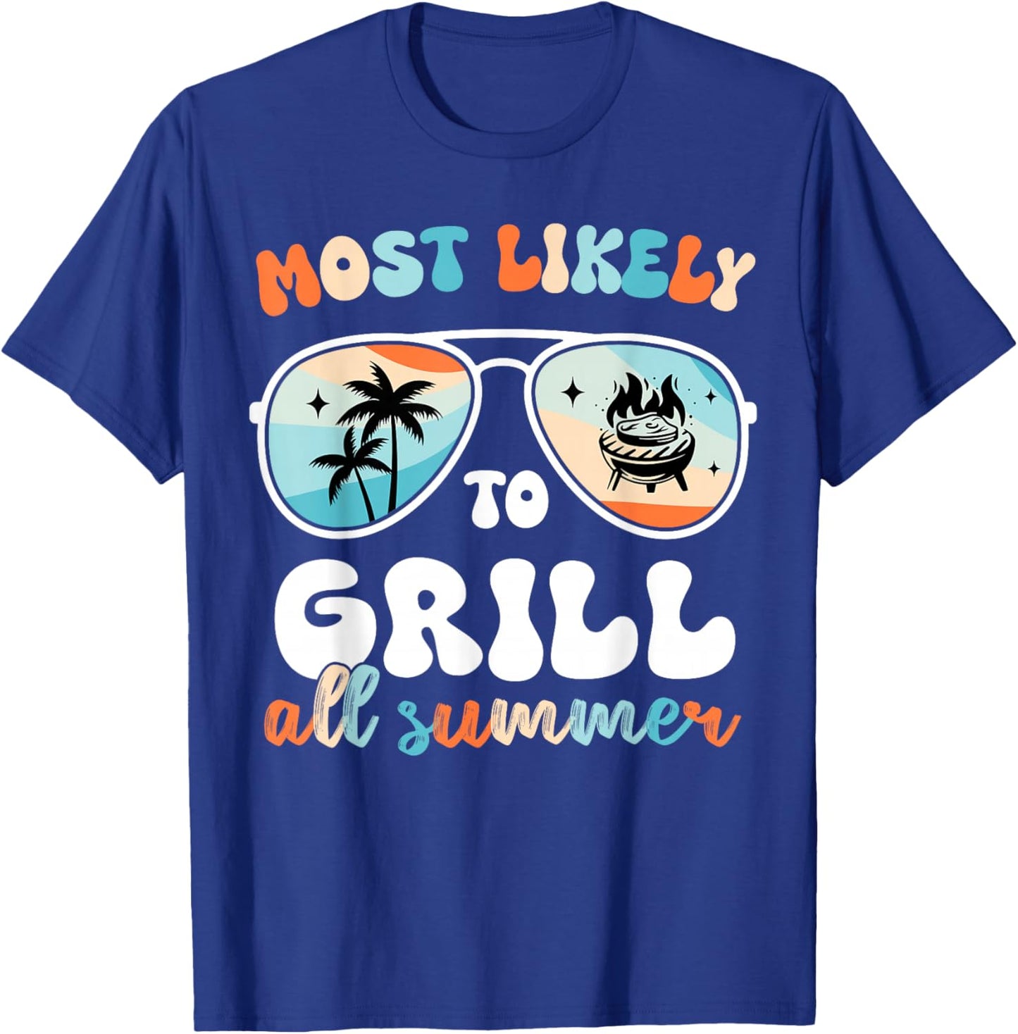 Most Likely to Grill All Summer Trip Teacher Men Women Dad T-Shirt - T-Shirt | Royal