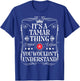 Tamar Name Its A Tamar Thing You Wouldn't Understand T-Shirt - T-Shirt | Royal