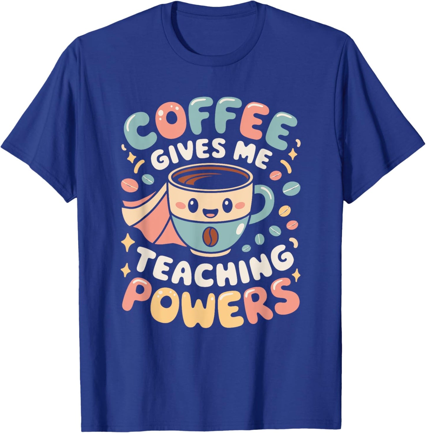 Coffee Gives Me Teaching Powers, Retro Teacher Coffee T-Shirt - T-Shirt | Royal