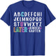 See You Later Alphabet Kindergarten Last Day Teacher Kids T-Shirt - T-Shirt | Royal