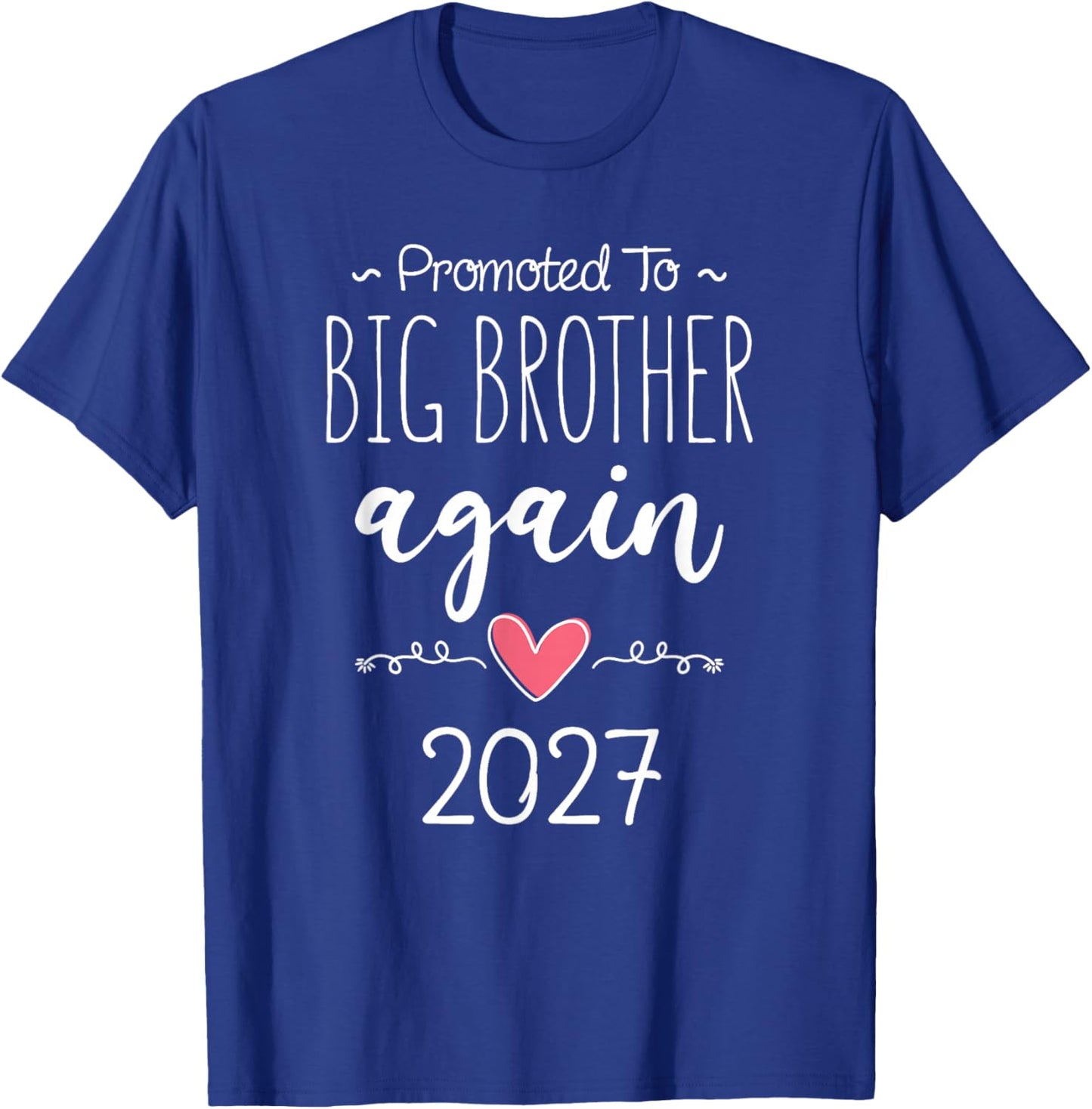 Baby Announcement Again Promoted to Big Brother Again 2027 T-Shirt - T-Shirt | Royal