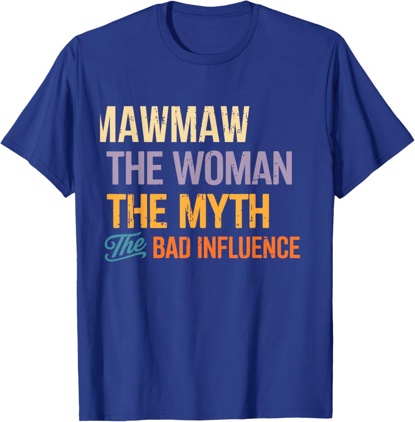 Mawmaw The Woman The Myth The Bad Vintage Funny Mother's Day T-Shirt - T-Shirt | Royal