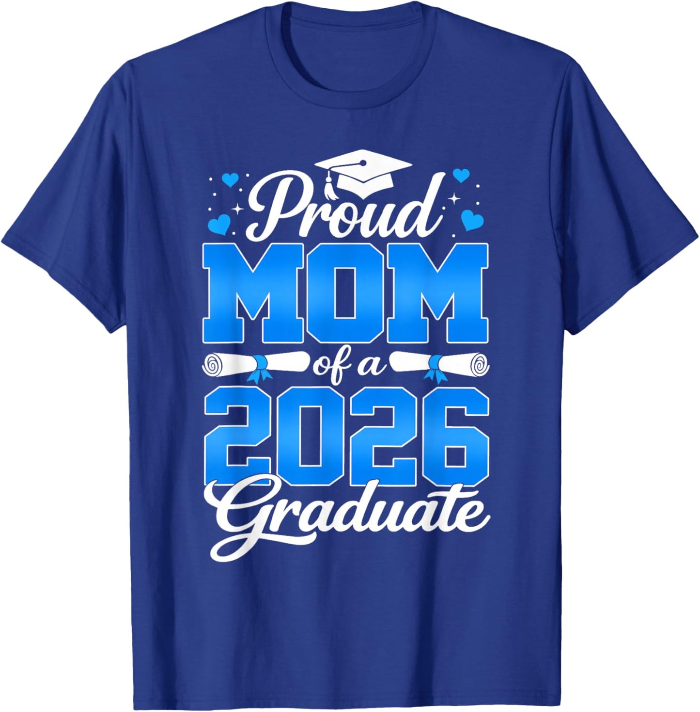 Senior Class of 2026 Graduation Proud Mom of A 2026 Graduate T-Shirt - T-Shirt | Royal