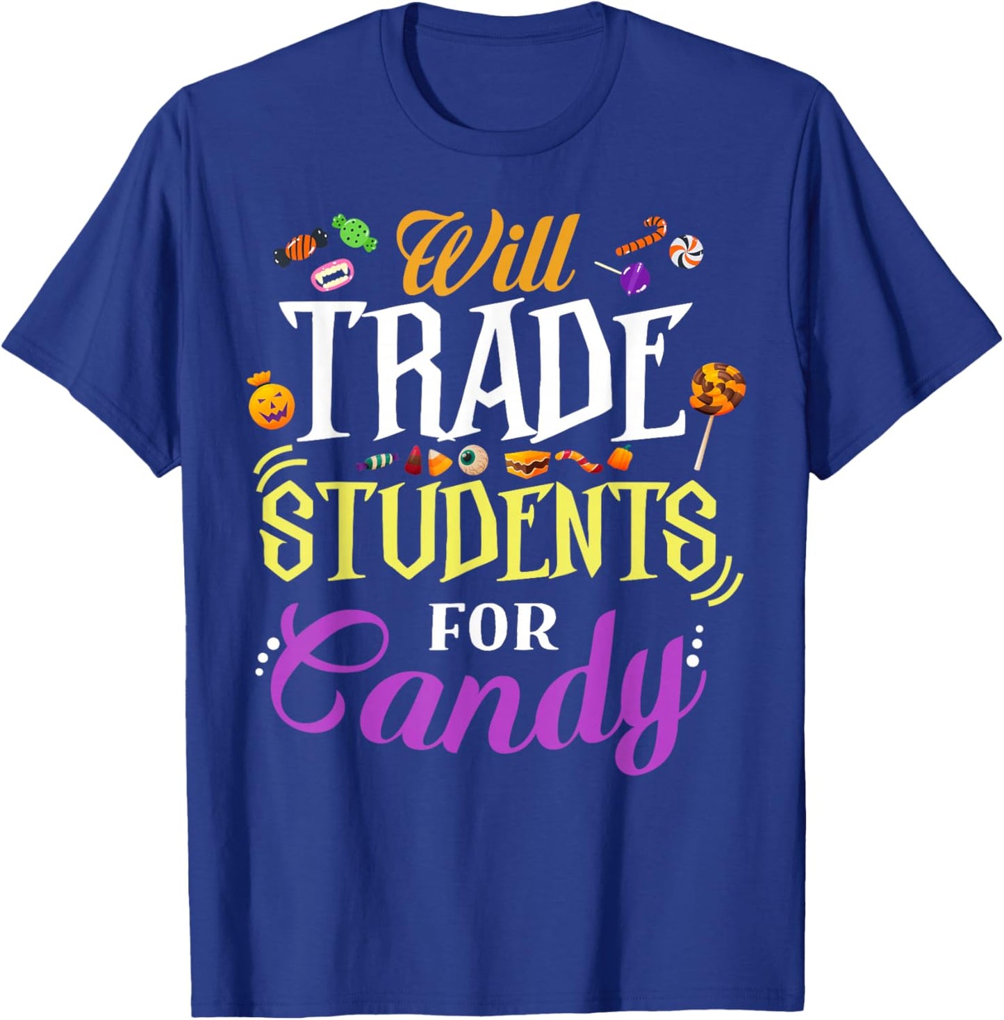 Will Trade Students For Candy Teacher Cute Halloween Costume T-Shirt - T-Shirt | Royal