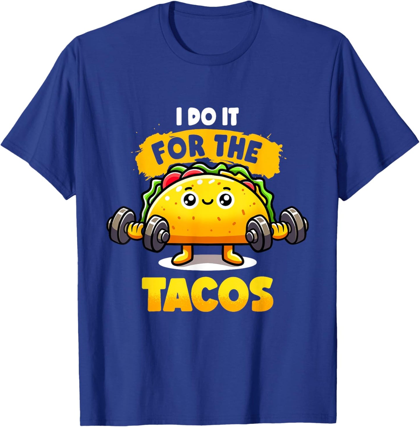 I Do It For The Tacos Funny Gym Taco Workout Fitness Taco T-Shirt - T-Shirt | Royal