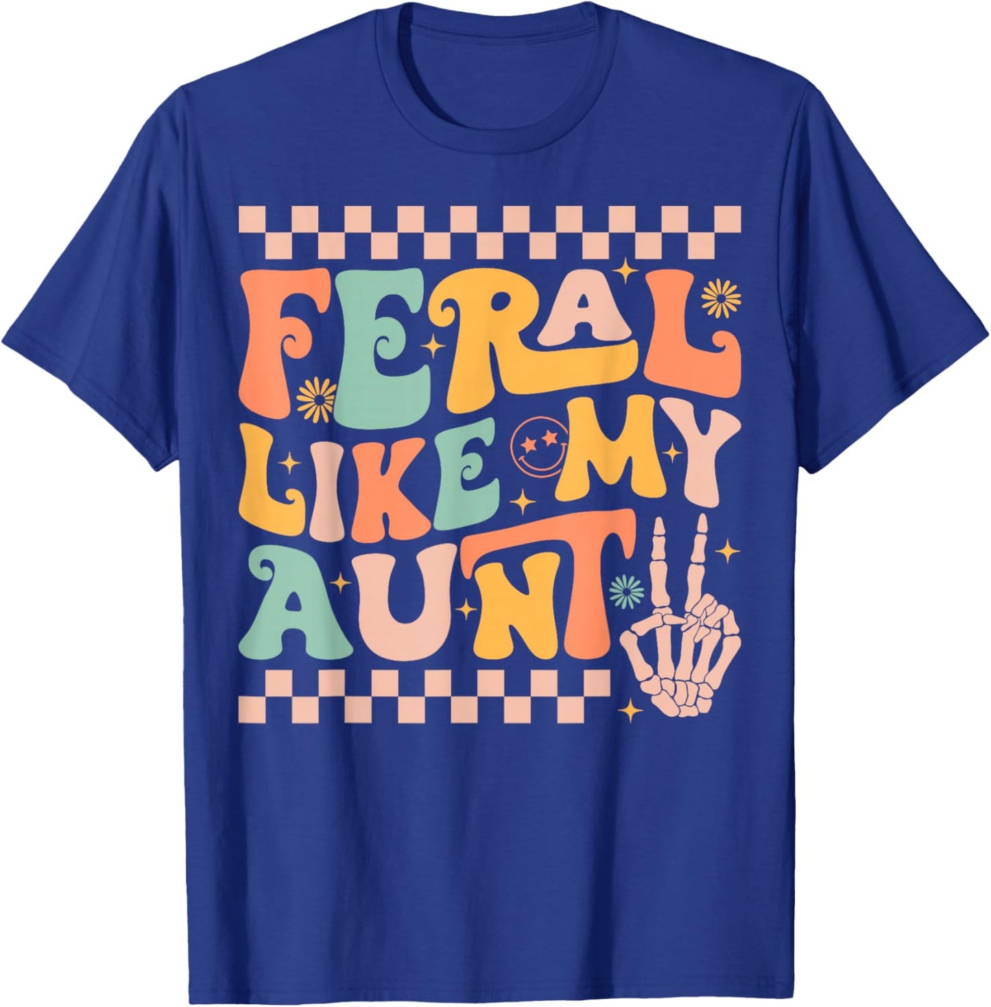 Feral Like My Aunt Funny Feral Nephew Niece Aunt Mothers Day T-Shirt - T-Shirt | Royal