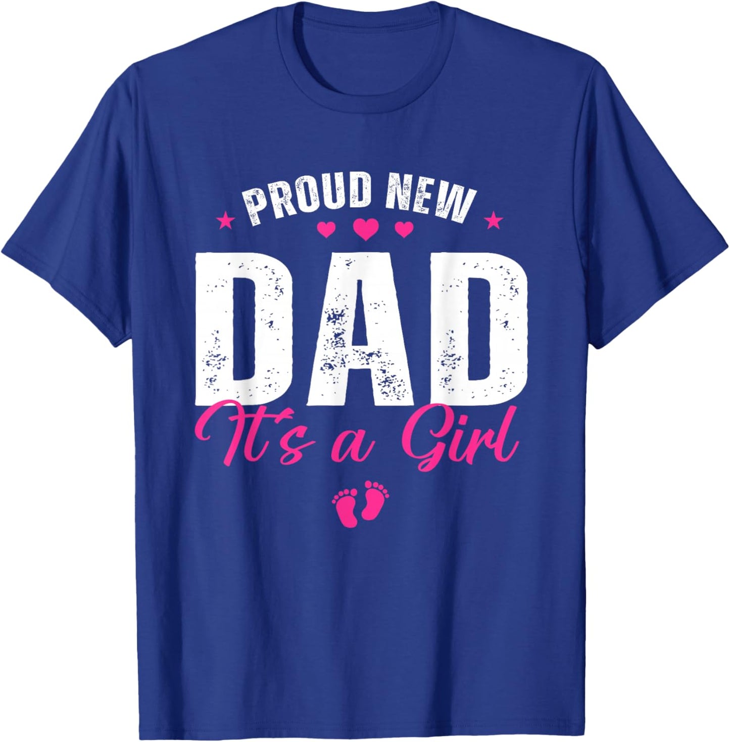 Proud New Dad It's A Girl Gifts Father to be Soon to be Dad T-Shirt - T-Shirt | Royal