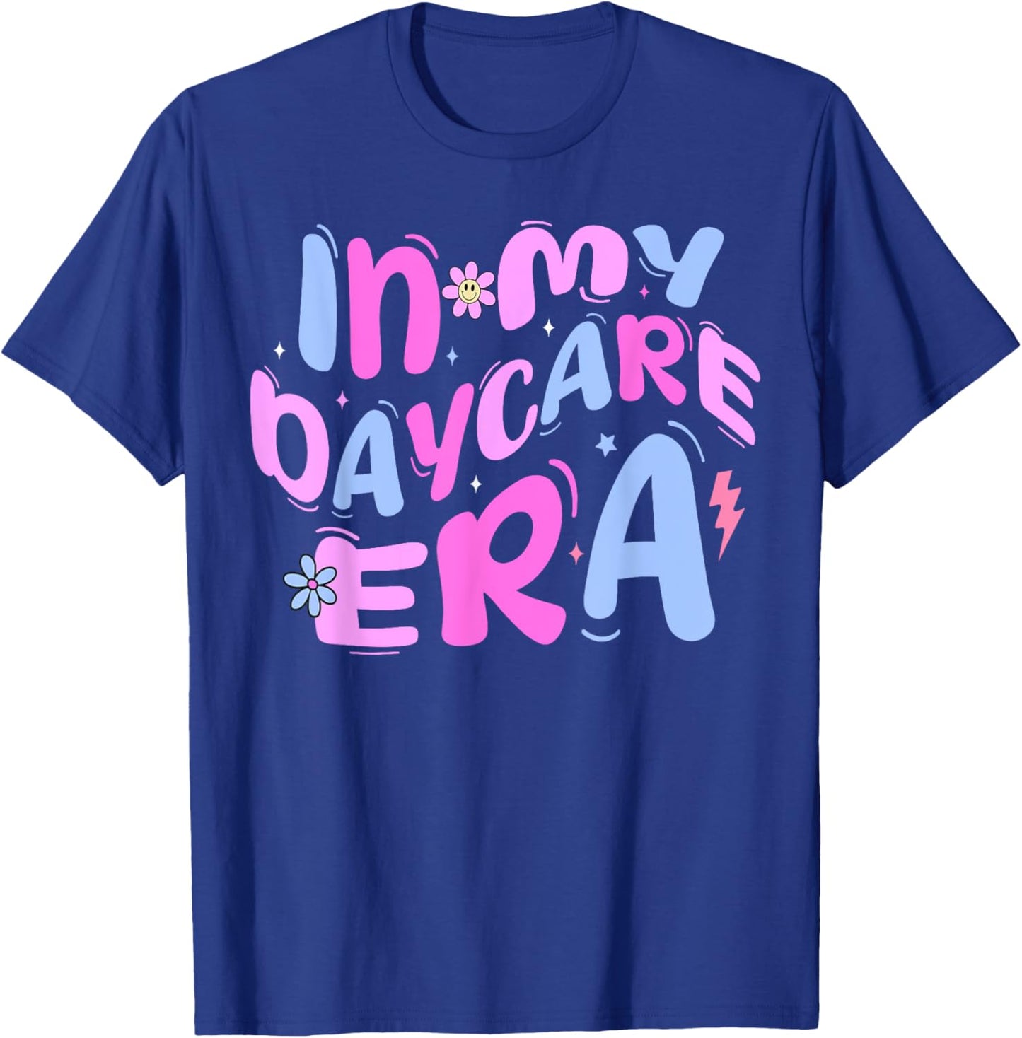 In My Daycare Era Toddler Preschool Daycare Provider Teacher Men Women Girls Kids T-Shirt - T-Shirt | Royal