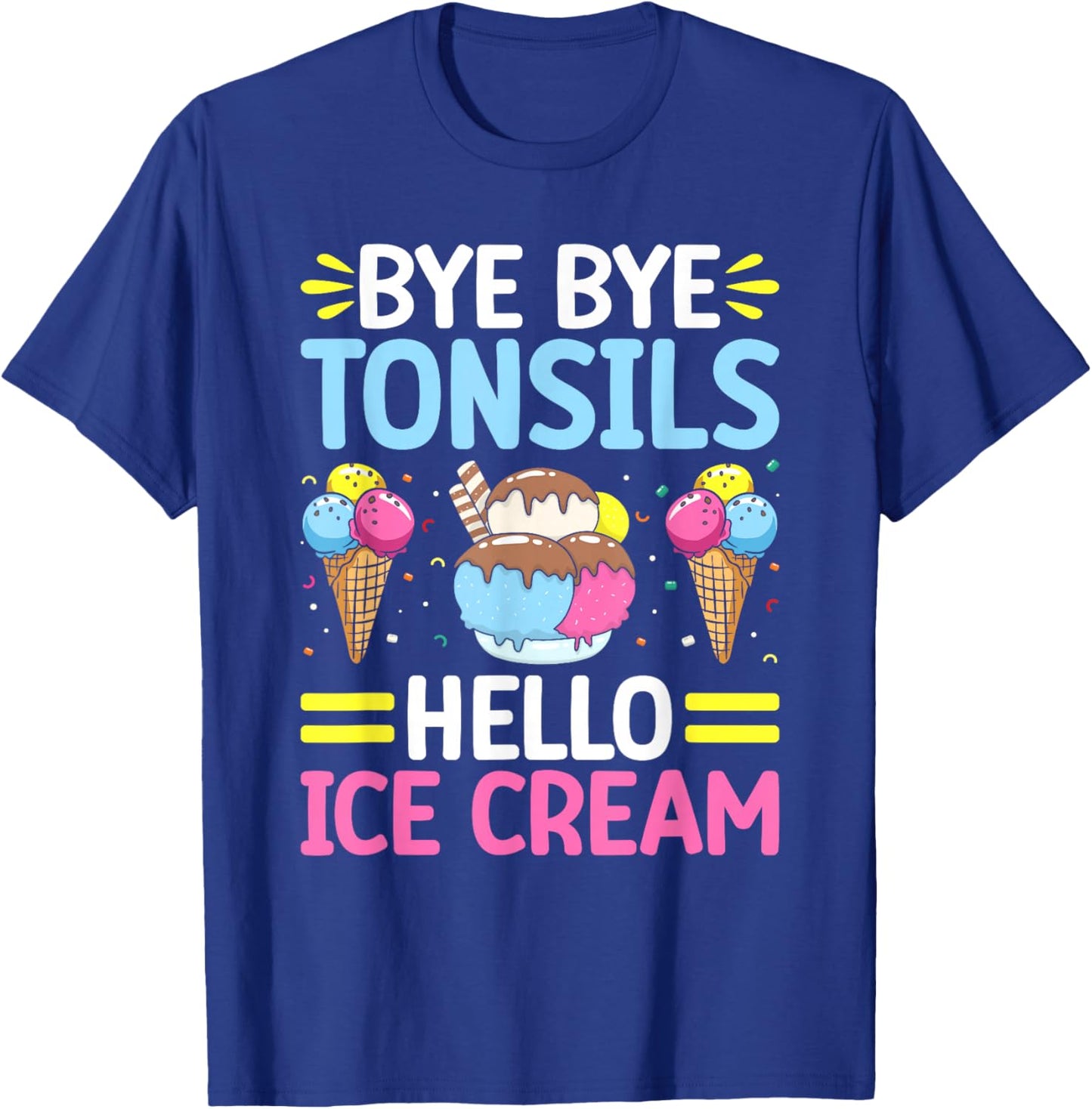 Tonsils Out Ice Cream In Tonsillectomy Removal Surgery T-Shirt - T-Shirt | Royal