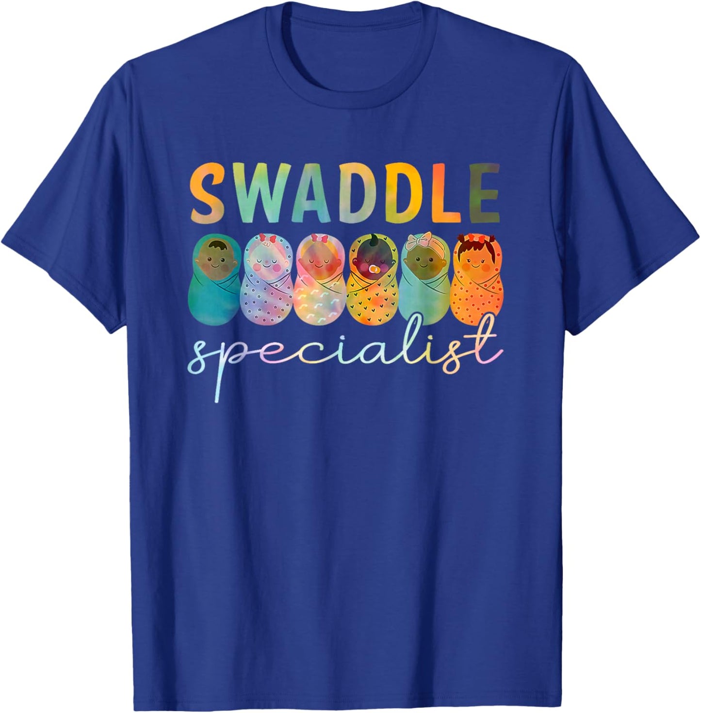 Swaddle Specialist NICU Mother Baby Nurse Tech Tie Dye T-Shirt - T-Shirt | Royal