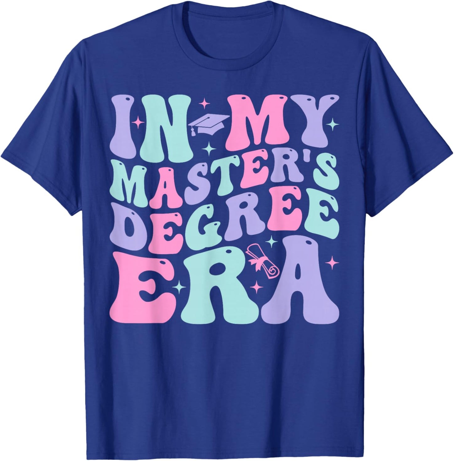 In My Master's Degree Era Graduation Master Degree T-Shirt - T-Shirt | Royal
