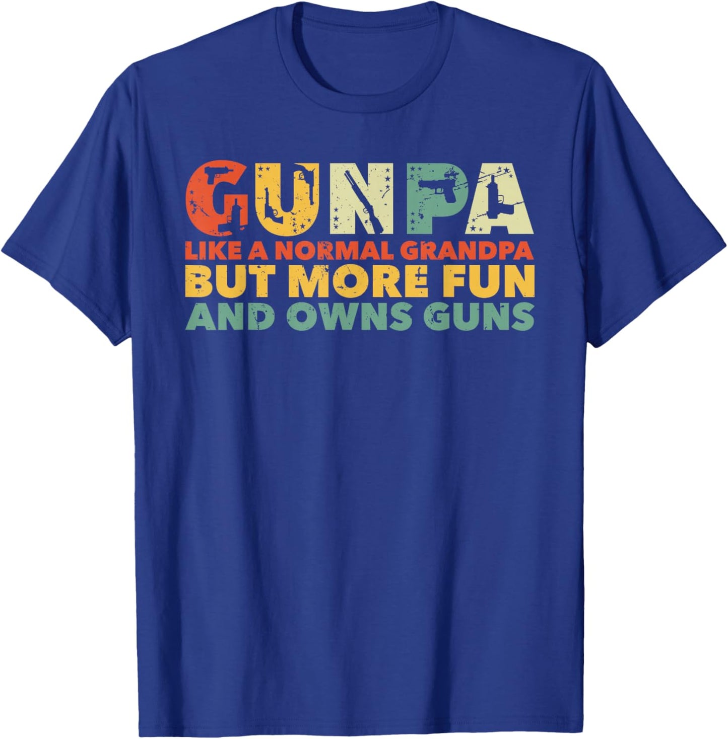 Gunpa Like A Normal Grandpa But More Fun And Owns Guns T-Shirt - T-Shirt | Royal