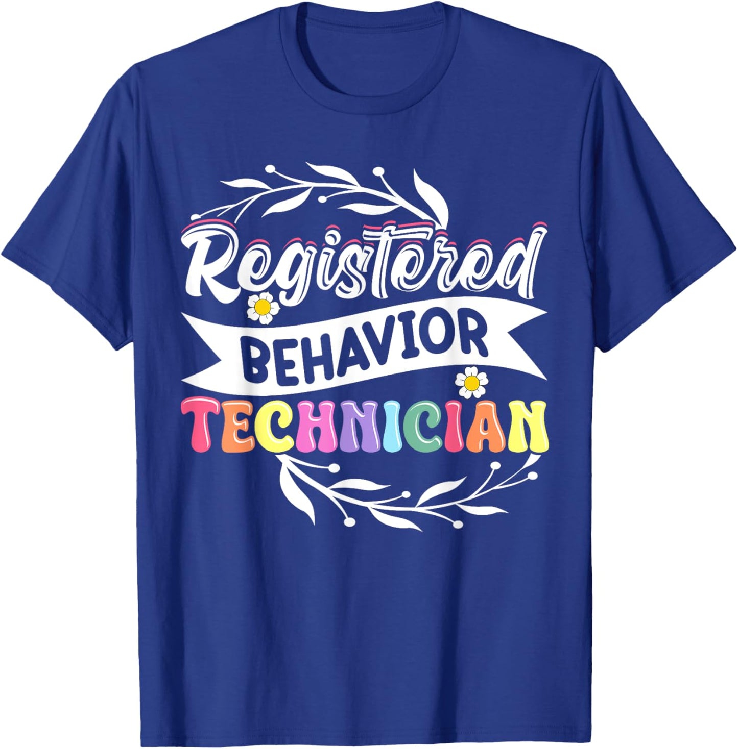 Registered Behavior Technician T-Shirt - T-Shirt | Royal