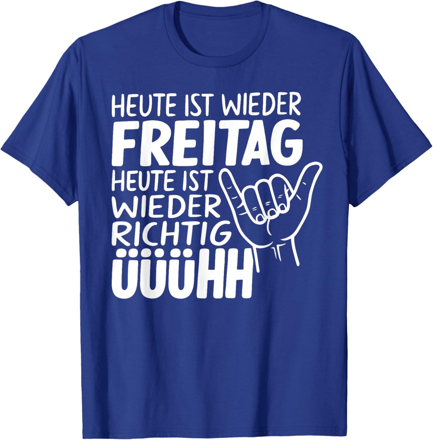 with German Text "Heute IST Wieder Freitag - Heute IST Wieder Freitag - Heute IST Wieder Wiederder Freit T-Shirt - T-Shirt | Royal