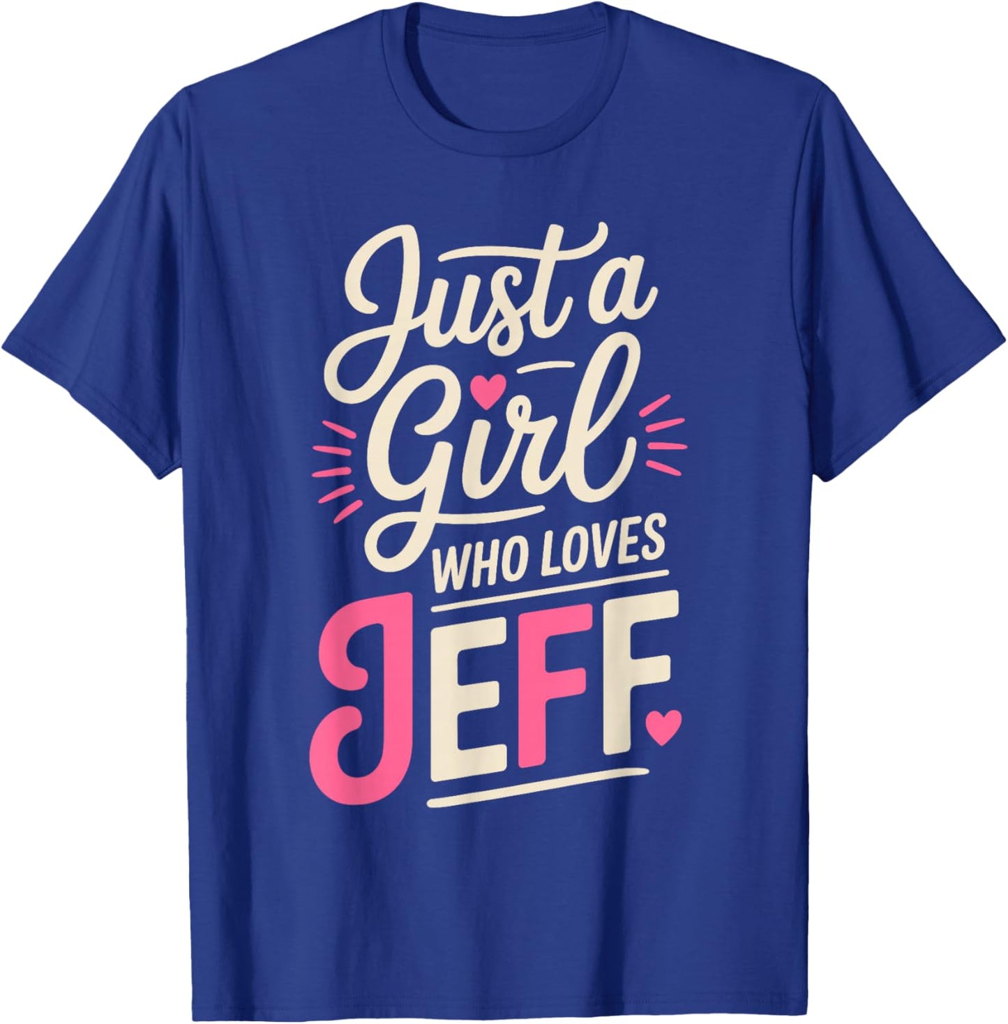 Just A Girl who Loves Jeff Cute Jeff T-Shirt - T-Shirt | Royal
