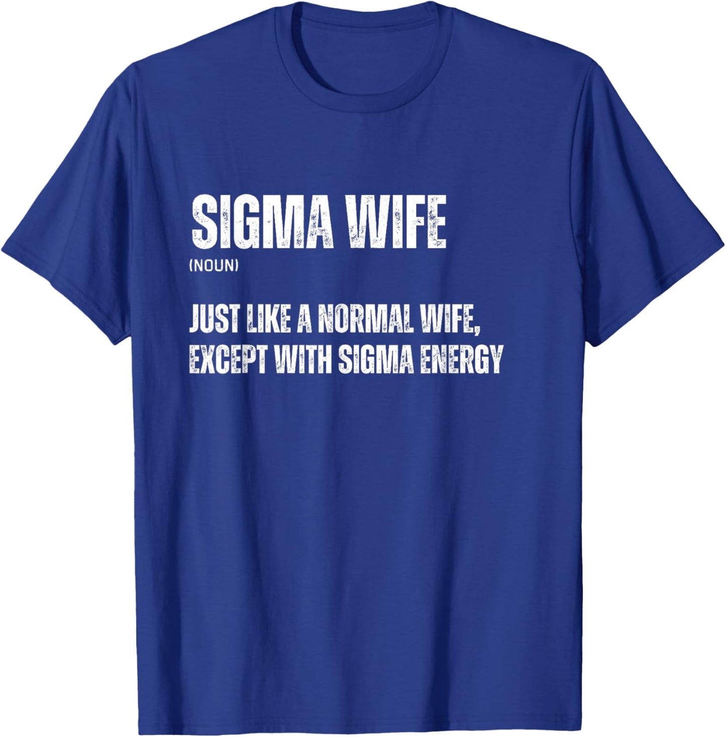 Funny Sigma Wife Funny Gen Alpha Sigma Family Meme Family T-Shirt - T-Shirt | Royal