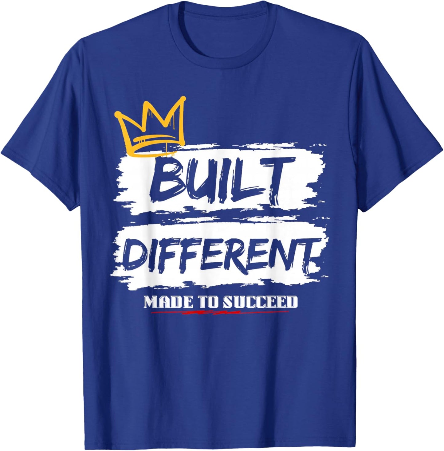 Built Different Made to Succeed T-Shirt - T-Shirt | Royal