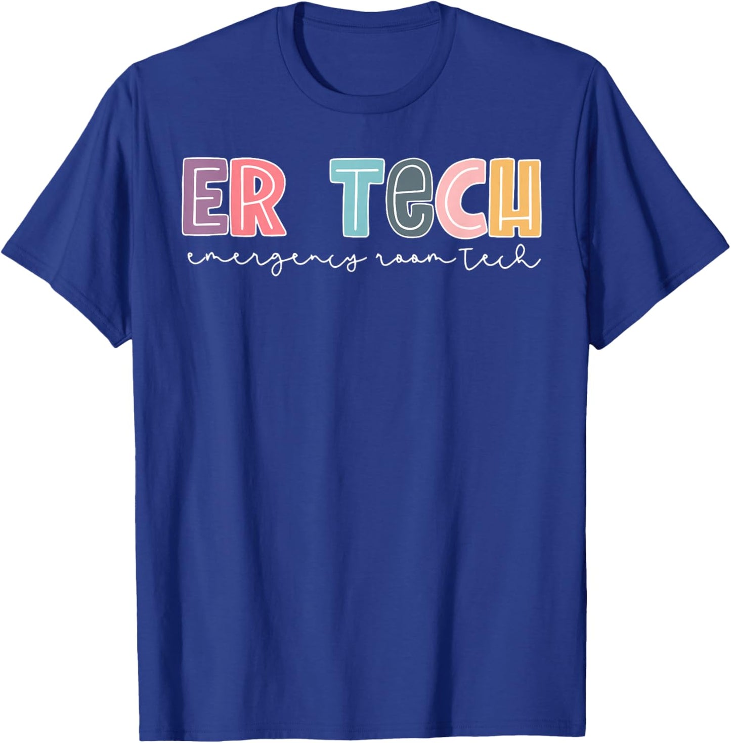 ER Tech Emergency Room Technician Emergency Room Tech ER Tec T-Shirt - T-Shirt | Royal