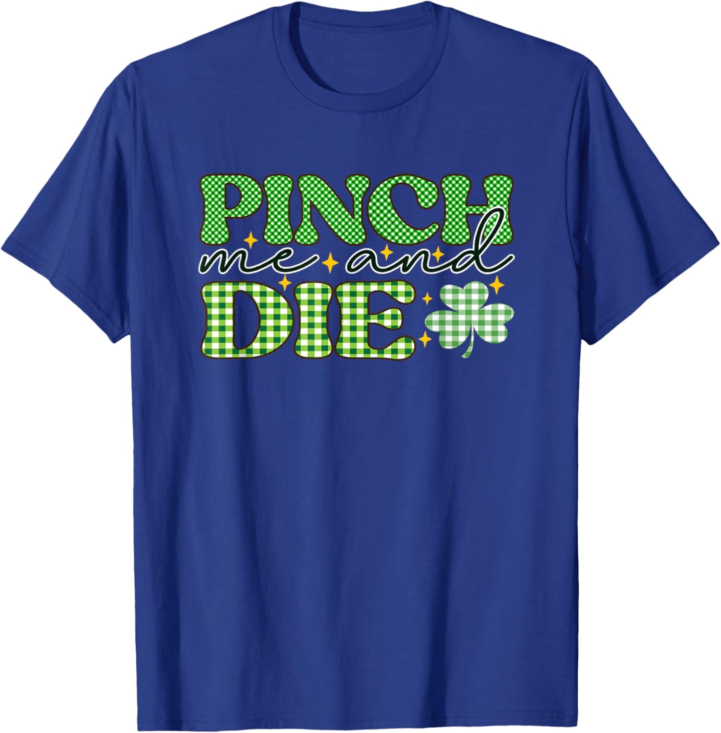 Pinch Me And Die Plaid Clover St Patrick T-Shirt - T-Shirt | Royal
