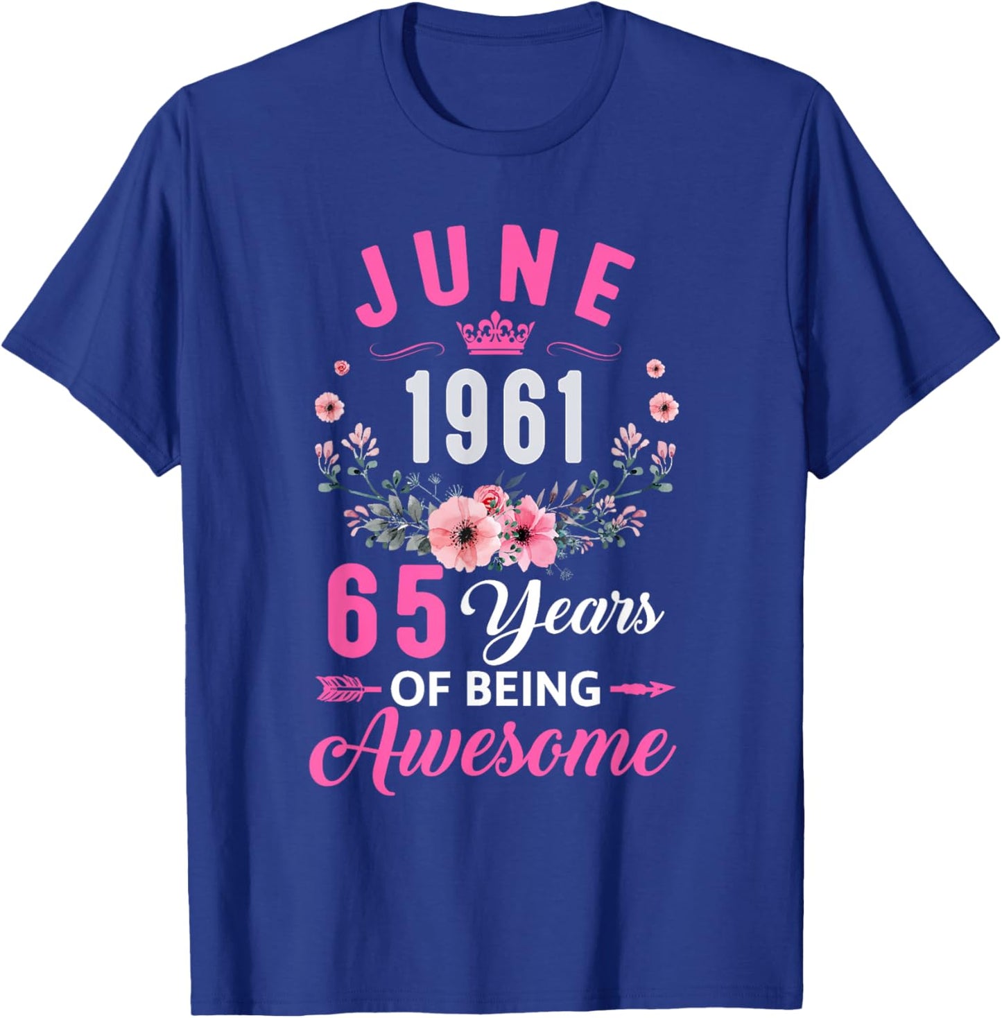 Awesome Since 1961 65 Years Old June 65Th Birthday Women T-Shirt - T-Shirt | Royal