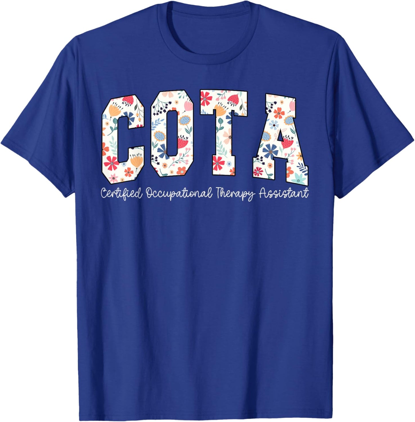 COTA Certified Occupational Therapy Assistant Appreciation T-Shirt - T-Shirt | Royal