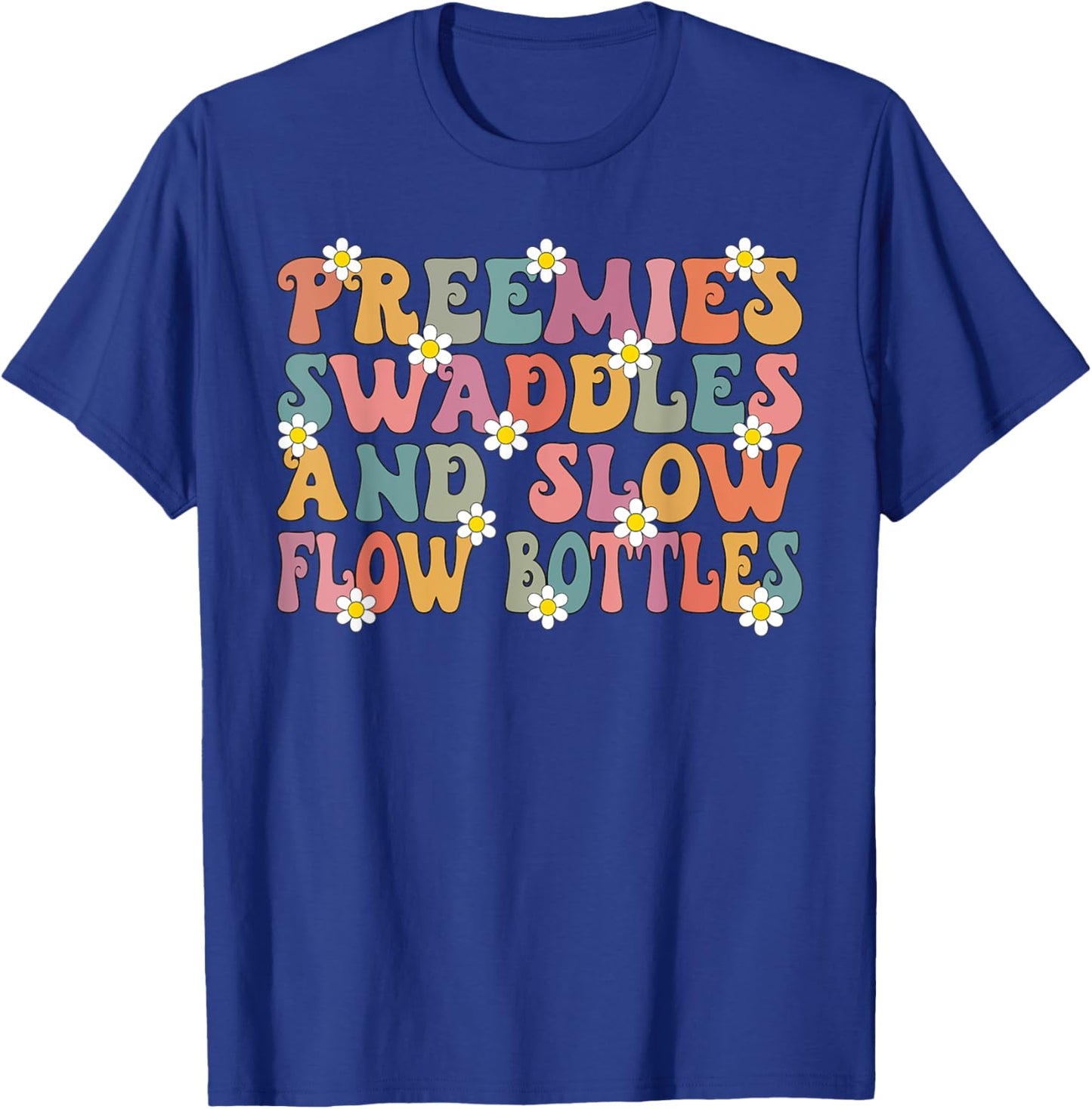 NICU Nurse Neonatal Premies Swaddles & Bottles Tiny Human T-Shirt - T-Shirt | Royal