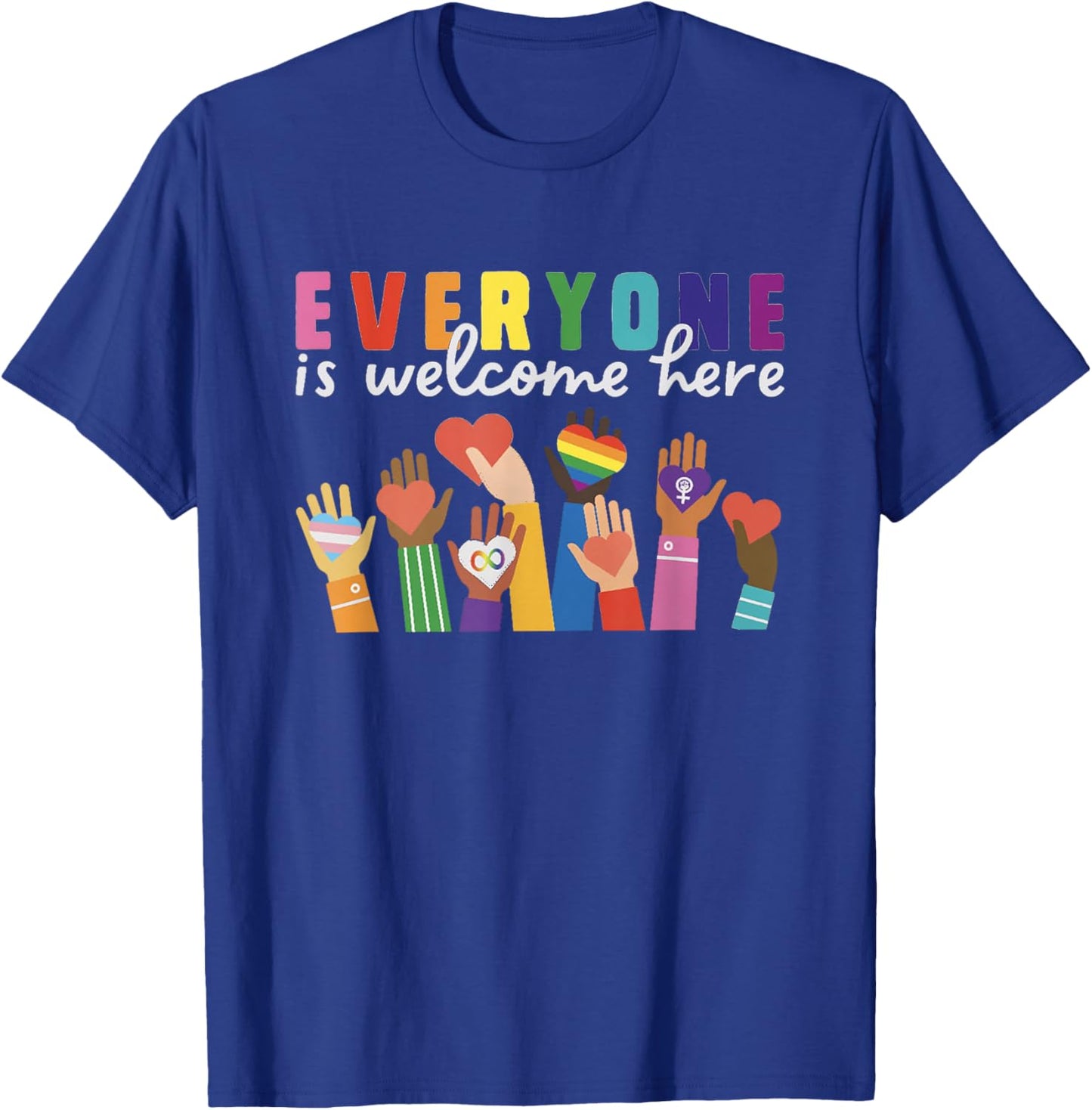 Everyone Is Welcome Here T-Shirt - T-Shirt | Royal