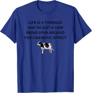 Life Is A Tornado And I'm Just A Cow T-Shirt - T-Shirt | Royal