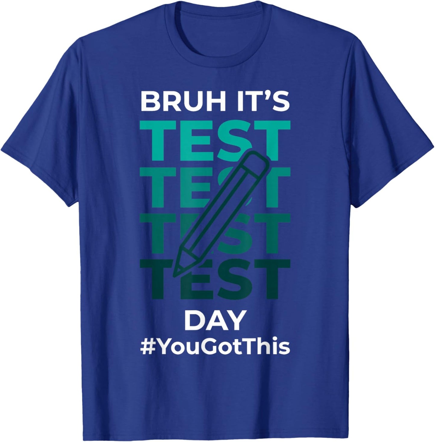 Test Funny Testing Day Teacher Student Pencil Humor T-Shirt - T-Shirt | Royal