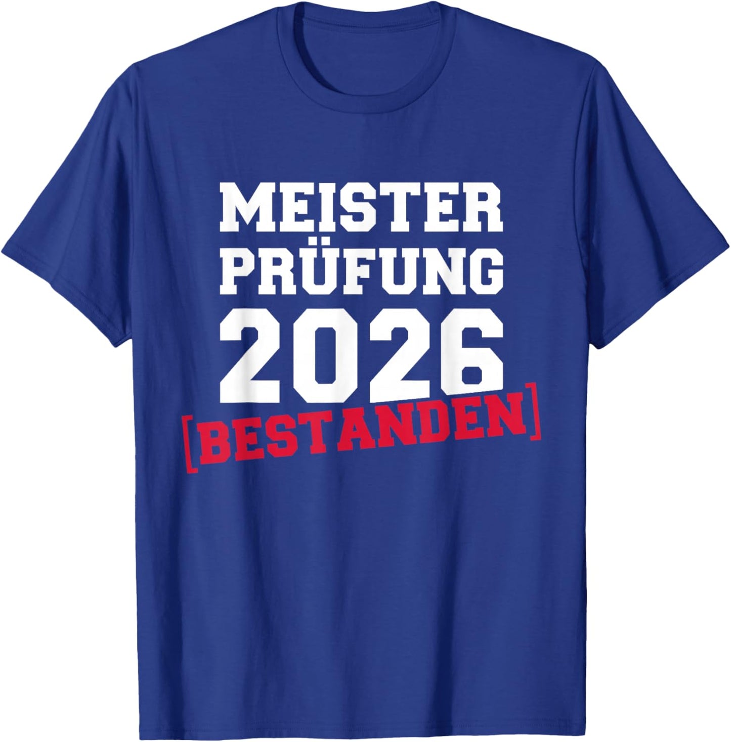 Meisterprüfung 2026 bestanden Meister T-Shirt - T-Shirt | Royal