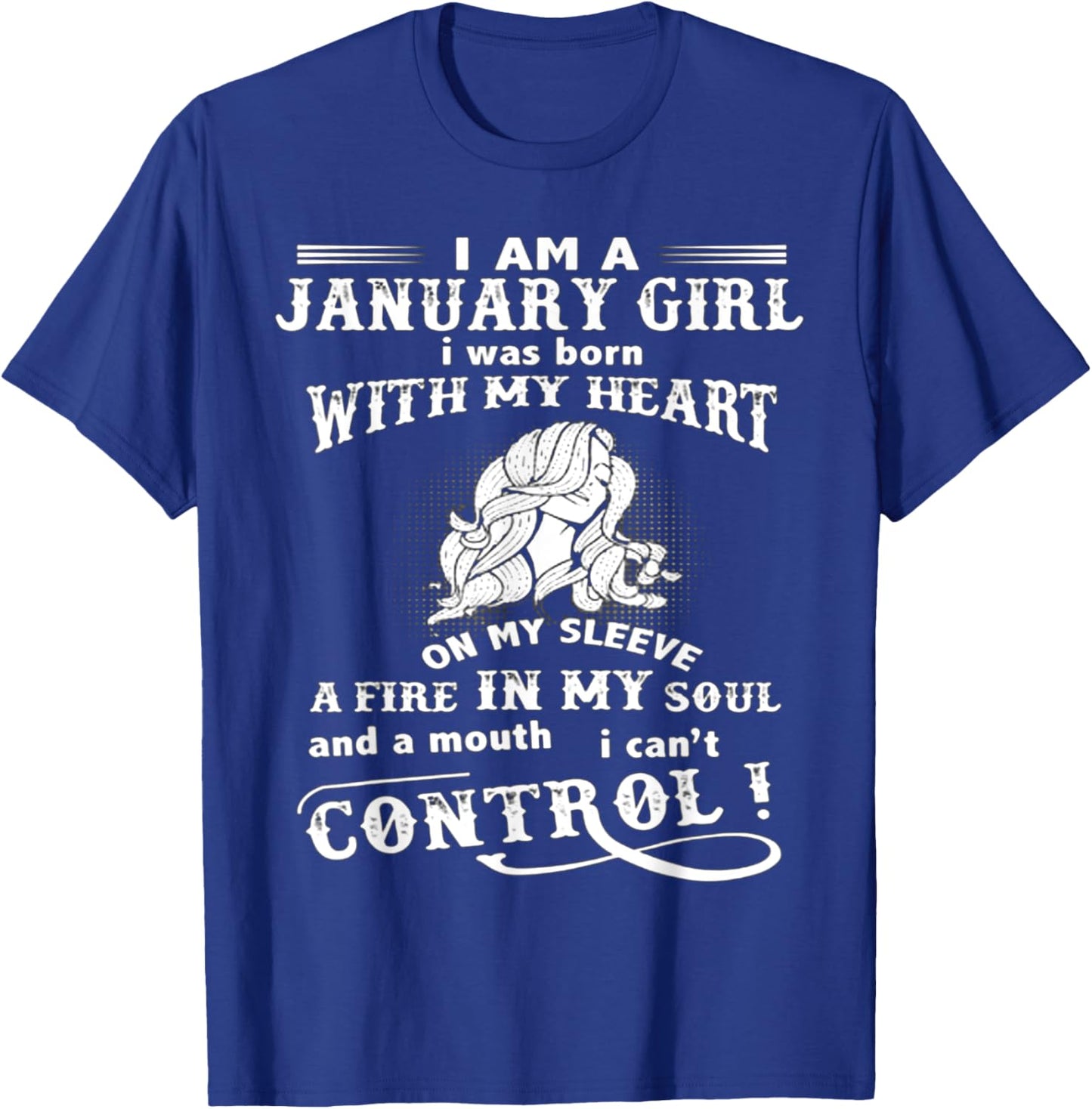 I Am A January Girl I Was Born With My Heart On My Sleeve T-Shirt - T-Shirt | Royal