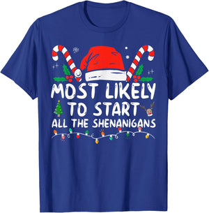 Most Likely To Start All The Shenanigans family Christmas T-Shirt - T-Shirt | Royal