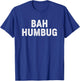 Christmas Bah Humbug Scrooge Vintage Bold Typography T-Shirt - T-Shirt | Royal