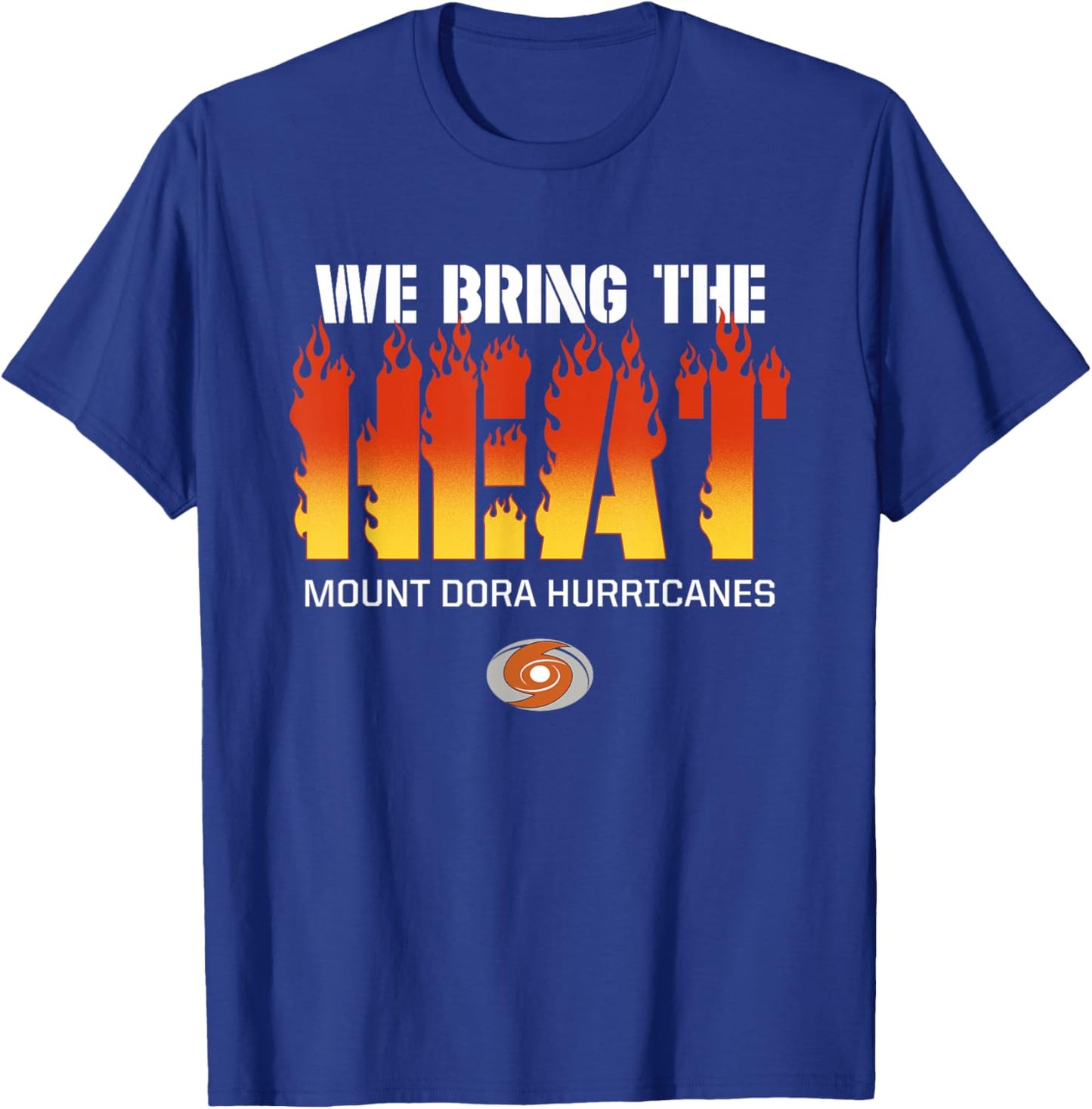 Mount Dora Hurricanes Logo We Bring the Heat HS T-Shirt - T-Shirt | Royal