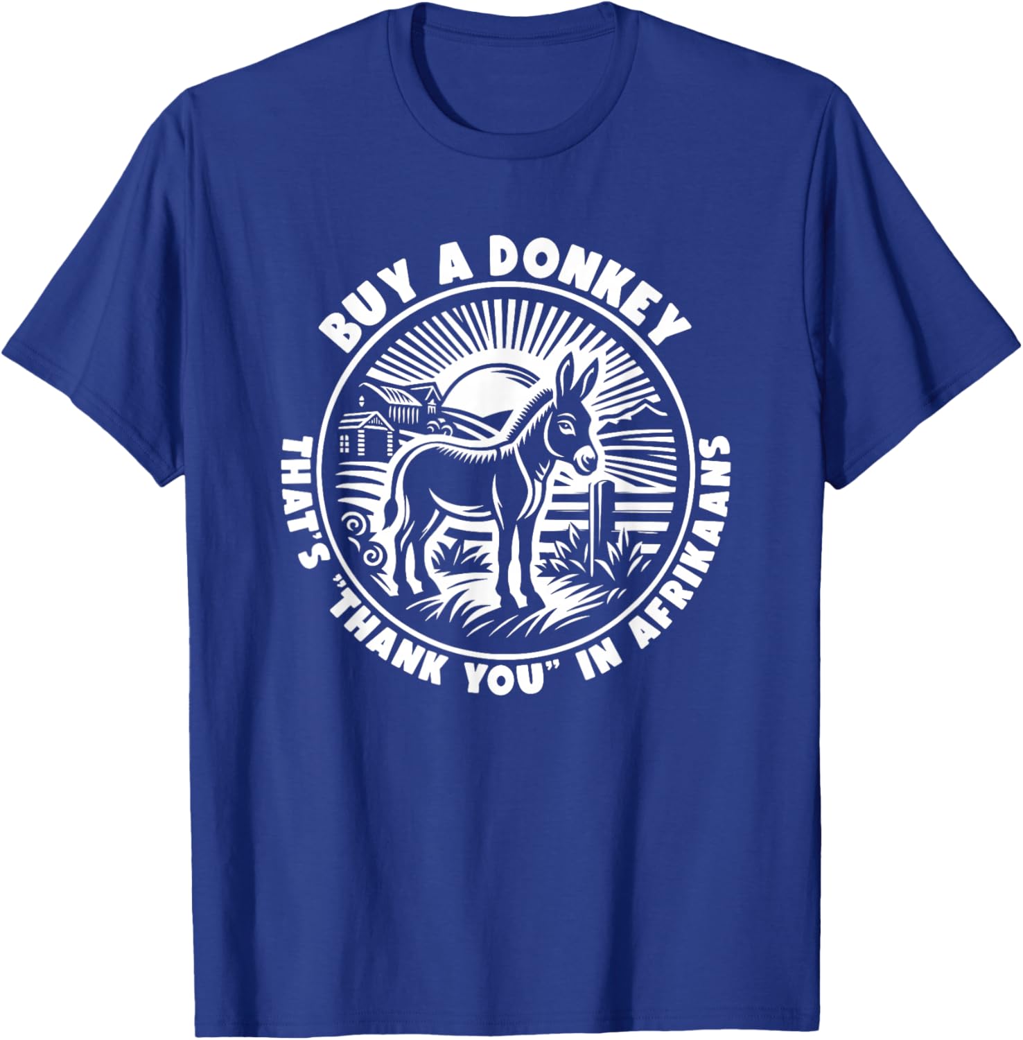 Funny South African Afrikaans Translate Quotes Buy A Donkey That's Thank You In Afrikaans T-Shirt - T-Shirt | Royal
